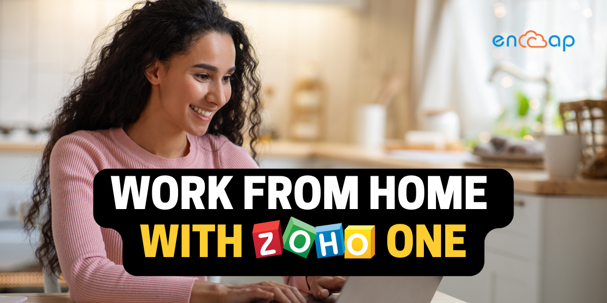 Trabalhe em casa com o Zoho ONE | Zoho Partner Encaptechno