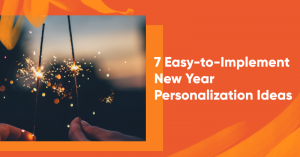 7 consejos para optimizar las tasas de conversión en su sitio de comercio electrónico new year personalization ideas banner 300x157 - 7 Tips to Optimize Conversion Rates on Your Ecommerce Site