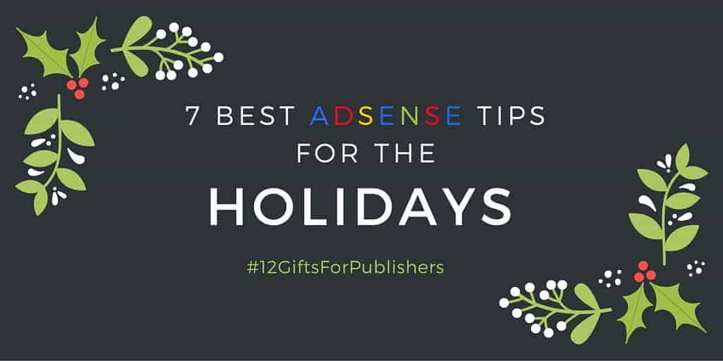 أفضل 7 نصائح من Adsense للعطلات