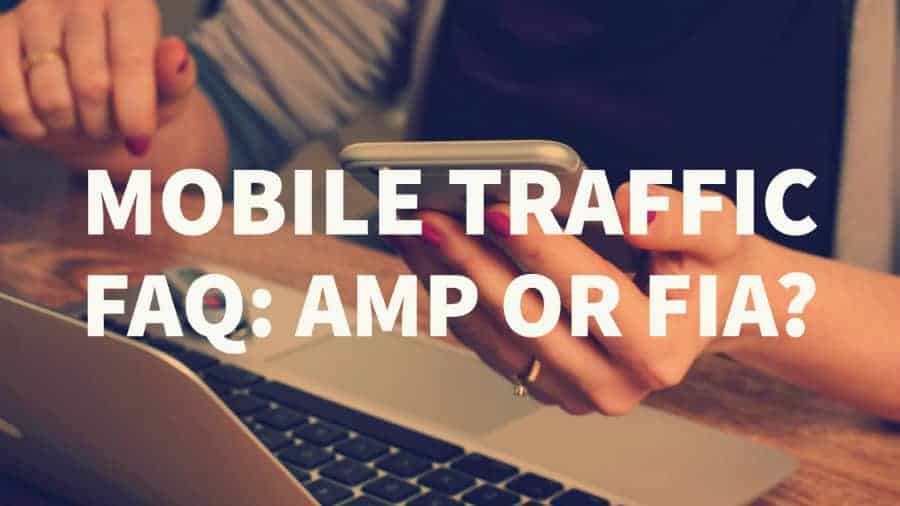 Mobil Trafik: Google AMP, Facebook Instant Articles veya Geleneksel