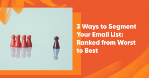 3 Möglichkeiten, Ihre E-Mail-Liste zu segmentieren: Von der schlechtesten zur besten segment email list banner 300x157 - 3 Ways to Segment Your Email List: Ranked from Worst to Best