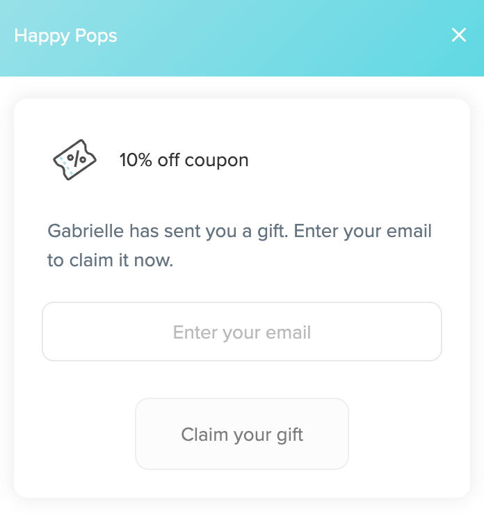 購入への紹介トラフィック – 新規顧客が紹介 URL をクリックしたときの Happy Pops の報酬プログラム パネルのスクリーンショット。ページには「10% オフ クーポン。 Gabrielle さんからギフトが届きました。メールを入力して今すぐ請求してください」というメッセージが表示され、顧客がメールを入力するためのボックスが表示されます。