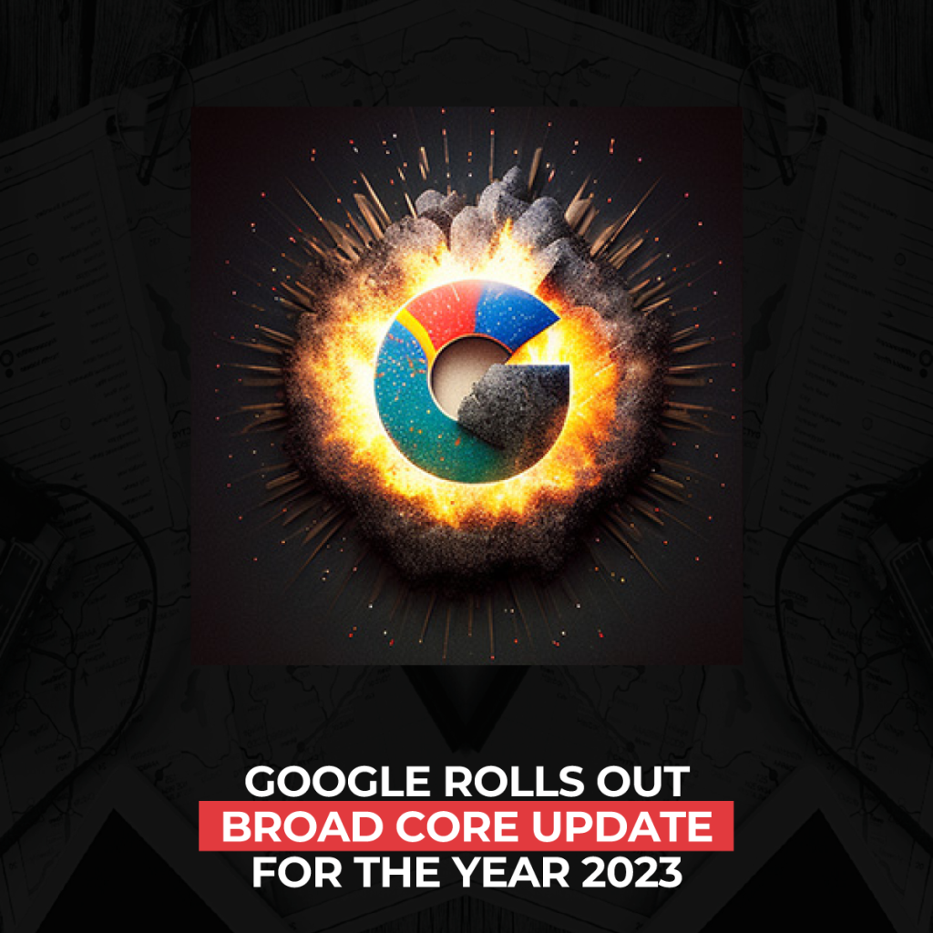 google-rolls-out-broad-core-update-for-the-year-2023