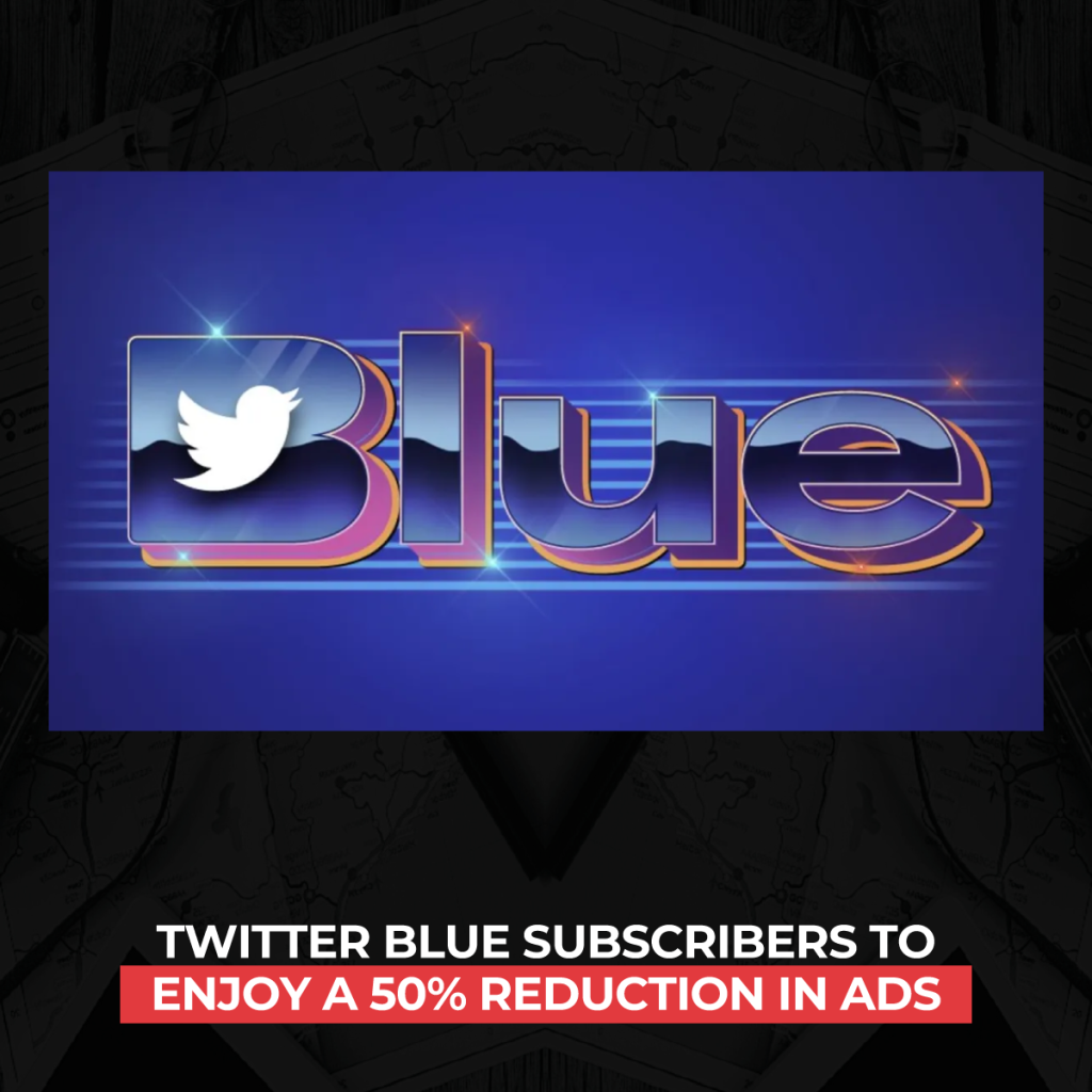 twitter-blue-assinantes-para-aproveitar-uma-redução-de-50%-em-anúncios