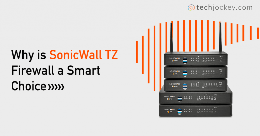 ทำไมคุณต้องอัพเกรดเป็น SonicWall TZ Firewall