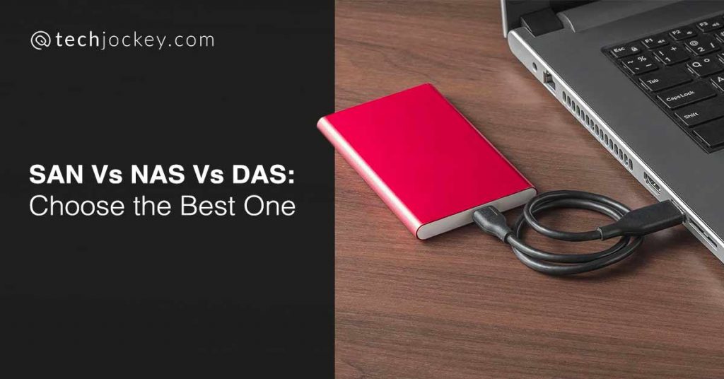 SAN vs NAS vs DAS Stocare