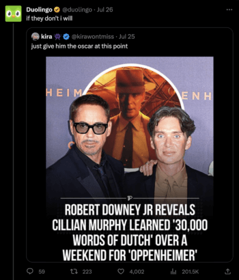 Duolingo 在推特上附和，支持希里安·墨菲 (Cillian Murphy) 因其在奥本海默 (Opeenheimer) 中的表演而获得奥斯卡奖，推文写道：“如果他们不这样做，我会的。”