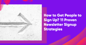 كيفية إقناع الناس بالتسجيل؟ 11 استراتيجيات الاشتراك في النشرة الإخبارية المثبتة