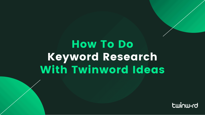 Comment faire une recherche de mots-clés avec Twinword Ideas