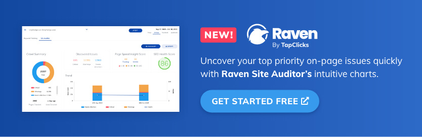 使用 Raven Site Auditor 的直观图表快速发现您最优先考虑的页面问题。免费开始。