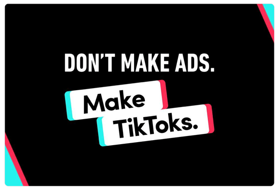 TikTok 營銷 “不要做廣告。做 TikToks。”