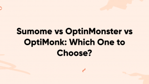 sumome optinmonster optimonk banner 300x169 - 6 Giveaway Email Examples to Inspire Your Own Strategy