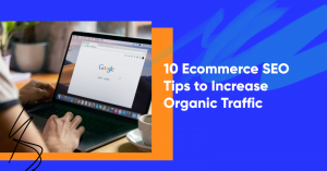 Apa itu Teaser dan Bagaimana Cara Menggunakannya Secara Efektif? 10 ecommerce seo tips banner 300x157 - What are Teasers and How to Use Them Effectively?