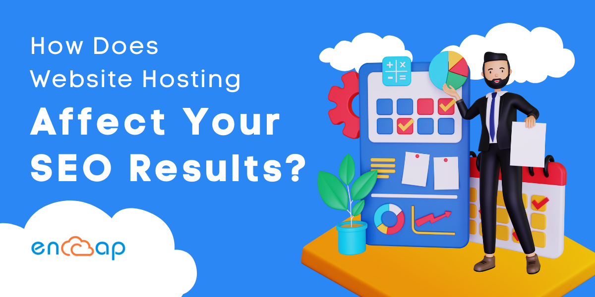 Wie wirkt sich das Website-Hosting auf Ihre SEO-Ergebnisse aus? | Encaptechno