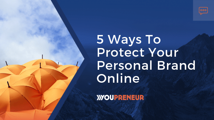 5 moduri de a vă proteja marca personală online