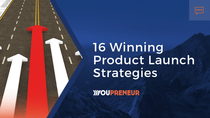 16 strategii câștigătoare de lansare a produselor